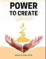 Power to Create Wealth 