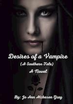 Desires of a Vampire (A Southern Tale) A Novel 