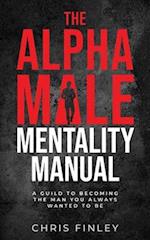 The Alpha Male Mentality Manual 