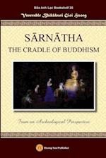 S¿RN¿THA THE CRADLE OF BUDDHISM (From an Archeological Perspective)