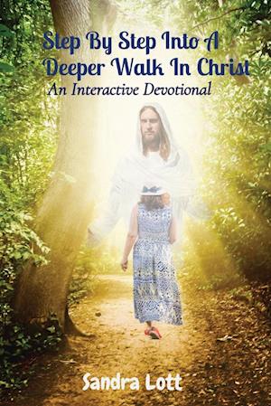 Step By Step Into A Deeper Walk In Christ