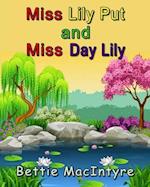 Miss Lily Put and Miss Day Lily 