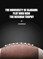 The University of Alabama Play Who Won the Heisman Trophy 
