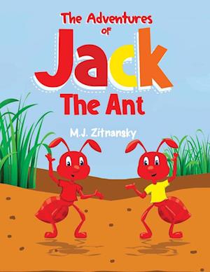 The Adventures of Jack The Ant