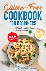 Gluten-Free Cookbook for Beginners - Over 100 Easy & Healthy Recipes to Go Gluten-Free with 14 Day Meal Plan 
