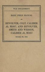 M1917 Revolver Colt & Smith & Wesson Basic Field Manual FM 23-36 