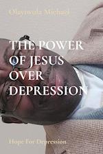 THE POWER OF JESUS OVER DEPRESSION