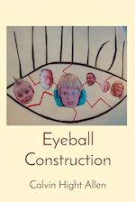 Eyeball Construction 