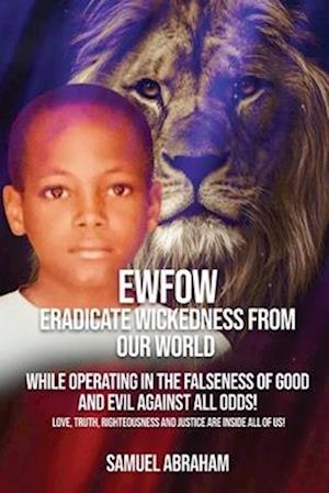 EWFOW-Eradicate Wickedness From Our World