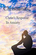 Christianity, Christ's Response To Anxiety 