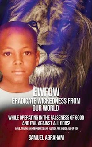 EWFOW-Eradicate Wickedness From Our World