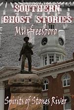 Southern Ghost Stories: Murfreesboro, Spirits of Stones River: Murfeesboro, Spirits of Stones River 