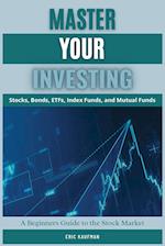 Master Your Investing A Beginners Guide to the Stock Market 