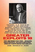 Greater Exploits - 18  Featuring - A. W. Tozer in The Pursuit of God; Born After Midnight;..