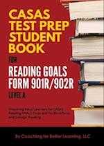 CASAS Test Prep Student Book for Reading Goals Forms 901R/902R Level A 