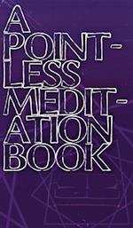 A Pointless Meditation Book 