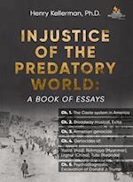 Injustice of the Predatory World: A Book of Essays 