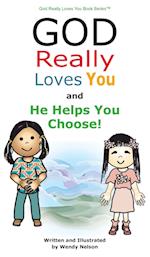 God Really Loves You and He Helps You Choose! 