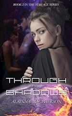 Through the Shadows Book 2 in the Surface Series 