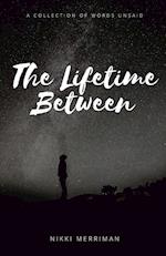 The Lifetime Between: A Collection of Words Unsaid 