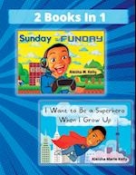 Sunday is Funday & I Want to Be a Superhero When I Grow Up 2 Books in 1 