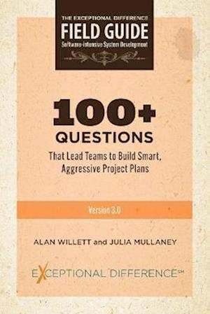 100+ Questions That Lead Teams to Build Smart,  Aggressive Project Plans