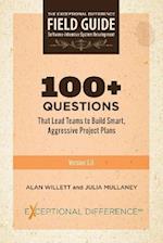 100+ Questions That Lead Teams to Build Smart,  Aggressive Project Plans