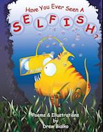 Have You Ever Seen A Selfish? 