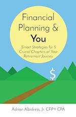 Financial Planning & You: Smart Strategies for 5 Crucial Chapters of Your Retirement Journey 