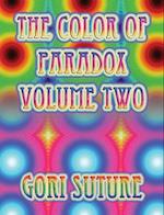 The Color of Paradox Volume Two 