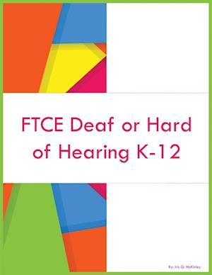 FTCE Deaf or Hard of Hearing K-12