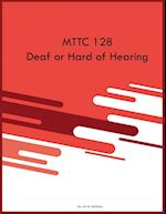 MTTC 128 Deaf or Hard of Hearing 