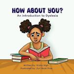 How About You? An Introduction to Dyslexia 