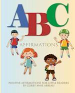 ABC Affirmations Positive Affirmations for Little Readers Book 