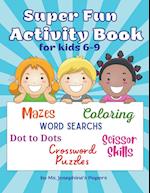 Super Fun Activity Book for kids 6-9 