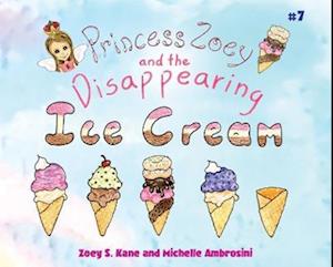 Princess Zoey and the Disappearing Ice Cream