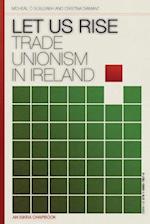 Let Us Rise: Trade Unionism in Ireland 