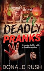 Deadly Pranks