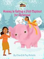 Mommy Is Getting A Pink Elephant For Christmas! 