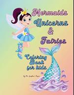 Mermaids, Unicorns & Fairies Coloring Book for kids 