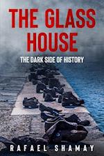 The Glass House: A WW2 Historical Novel Based on a True Story 