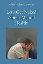 Let's Get Naked About Mental Health! 