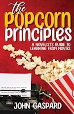 The Popcorn Principles: A Novelist's Guide To Learning From Movies 