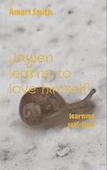 Jaylen learns to love himself: learning self-love 