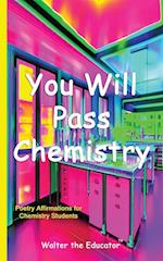 You Will Pass Chemistry