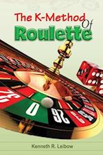 The K-Method of Roulette 