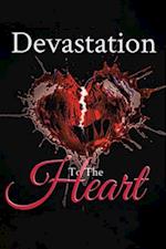 DEVASTATION TO THE HEART 