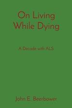 On Living While Dying