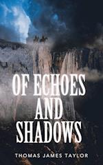 Of Echoes and Shadows 