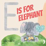 E Is For Elephant